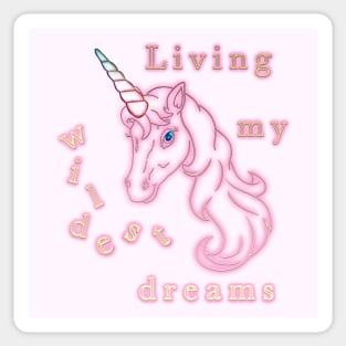 Unicorn Living my wildest dreams Sticker